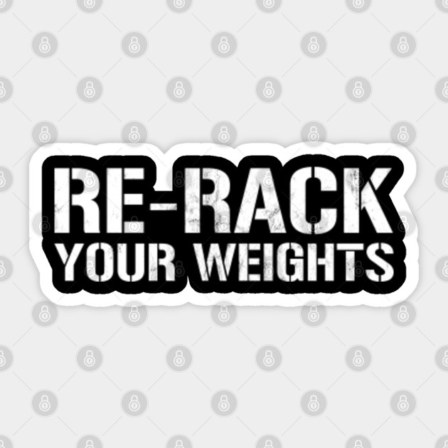 ReRack Your Weights Funny Gym Workout DesignReRack Your Weights Funny